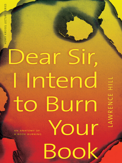 Title details for Dear Sir, I Intend to Burn Your Book by Lawrence Hill - Available